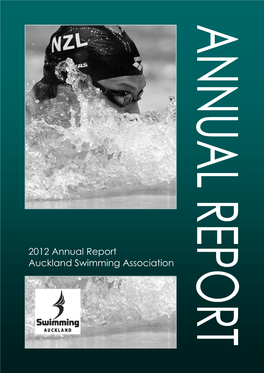 2012 Annual Report Auckland Swimming Association a SA SPONSORS 201 2 / 2 0 1 3 We Sincerely Thank All Our Sponsors for Their Continued Support