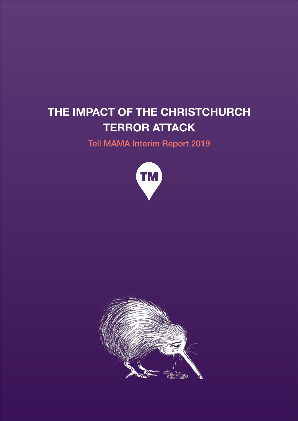 THE IMPACT of the CHRISTCHURCH TERROR ATTACK Tell MAMA Interim Report 2019 +,3-&$%/4 &/%//"