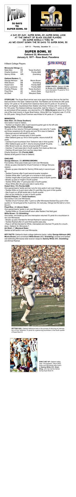Super Bowl XI Oakland 32, Minnesota 14 January 8, 1977 - Rose Bowl, Pasadena