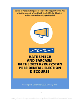 1 Hate Speech and Sarcasm in the 2021 Kyrgyzstan Presidential Election Discourse, Final Report, December 2020