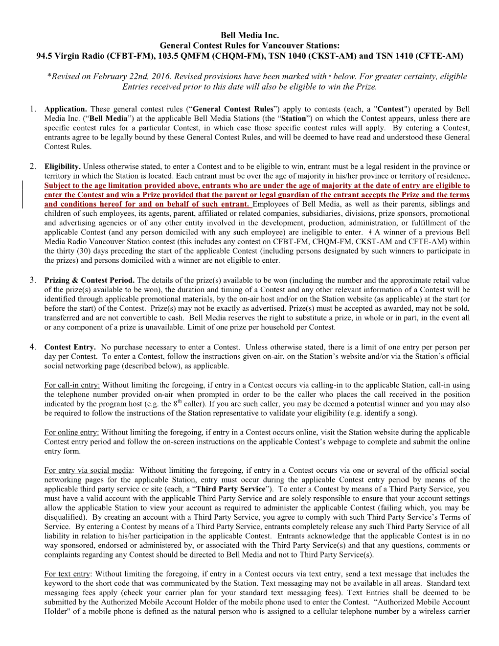 Bell Media Inc. General Contest Rules for Vancouver Stations: 94.5 Virgin Radio (CFBT-FM), 103.5 QMFM (CHQM-FM), TSN 1040 (CKST-AM) and TSN 1410 (CFTE-AM)