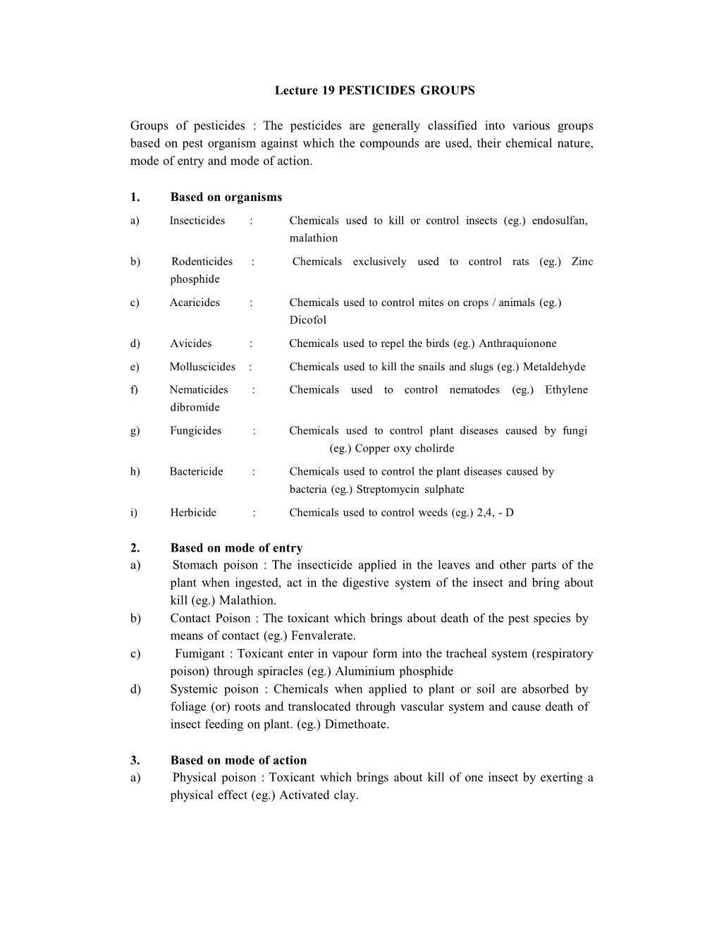 The Pesticides Are Generally Classified Into Various Groups Based