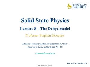 The Debye Model Professor Stephen Sweeney