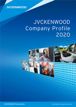 JVCKENWOOD Company Profile 2020 (PDF:4.89MB)