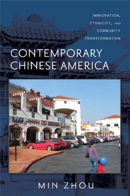 Contemporary Chinese America in the SERIES Asian American History and Culture (AAHC) EDITED by SUCHENG CHAN, DAVID PALUMBO-LIU, MICHAEL OMI, K