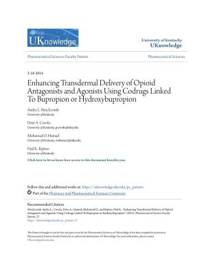 Enhancing Transdermal Delivery of Opioid Antagonists and Agonists Using Codrugs Linked to Bupropion Or Hydroxybupropion Audra L