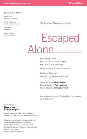 Escaped Alone BAM Harvey Theater Feb 15—18, 21—25 at 7:30Pm; Feb 18, 19, 25 & 26 at 3Pm