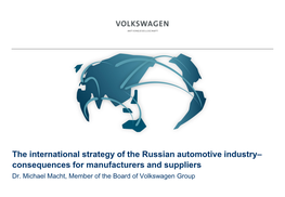 The International Strategy of the Russian Automotive Industry– Consequences for Manufacturers and Suppliers Dr