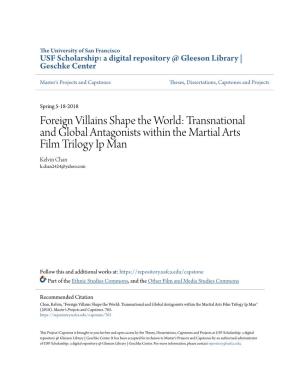 Transnational and Global Antagonists Within the Martial Arts Film Trilogy Ip Man Kelvin Chan K.Chan2424@Yahoo.Com