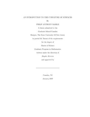 AN INTRODUCTION to the CURVATURE of SURFACES by PHILIP ANTHONY BARILE a Thesis Submitted to the Graduate School-Camden Rutgers