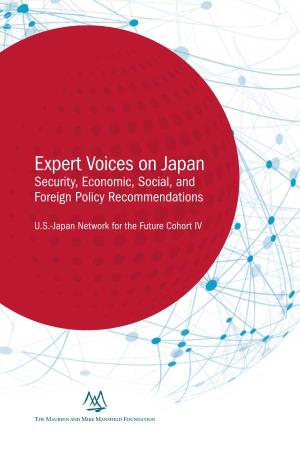 Expert Voices on Japan Security, Economic, Social, and Foreign Policy Recommendations