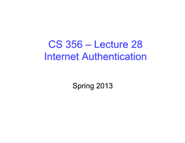 CS 356 – Lecture 28 Internet Authentication