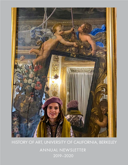 HISTORY of ART, UNIVERSITY of CALIFORNIA, BERKELEY ANNUAL NEWSLETTER 2019–2020 1 Greetings from the Chair