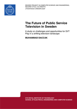 The Future of Public Service Television in Sweden a Study on Challenges and Opportunities for SVT Play in a Shifting Television Landscape