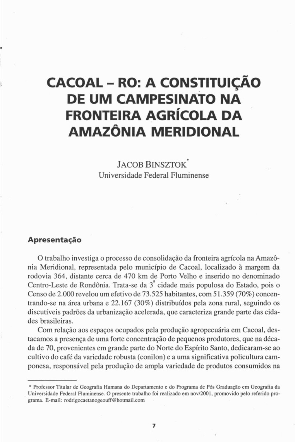 Cacoal - Ro: a Constituiçáo De Um Campesinato Na Fronteira Agr~Colada Amazonia Meridional