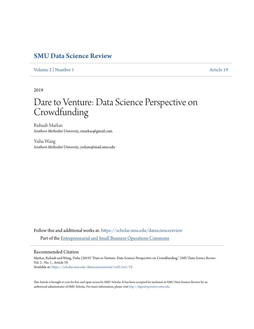 Dare to Venture: Data Science Perspective on Crowdfunding Ruhaab Markas Southern Methodist University, Rmarkas@Gmail.Com