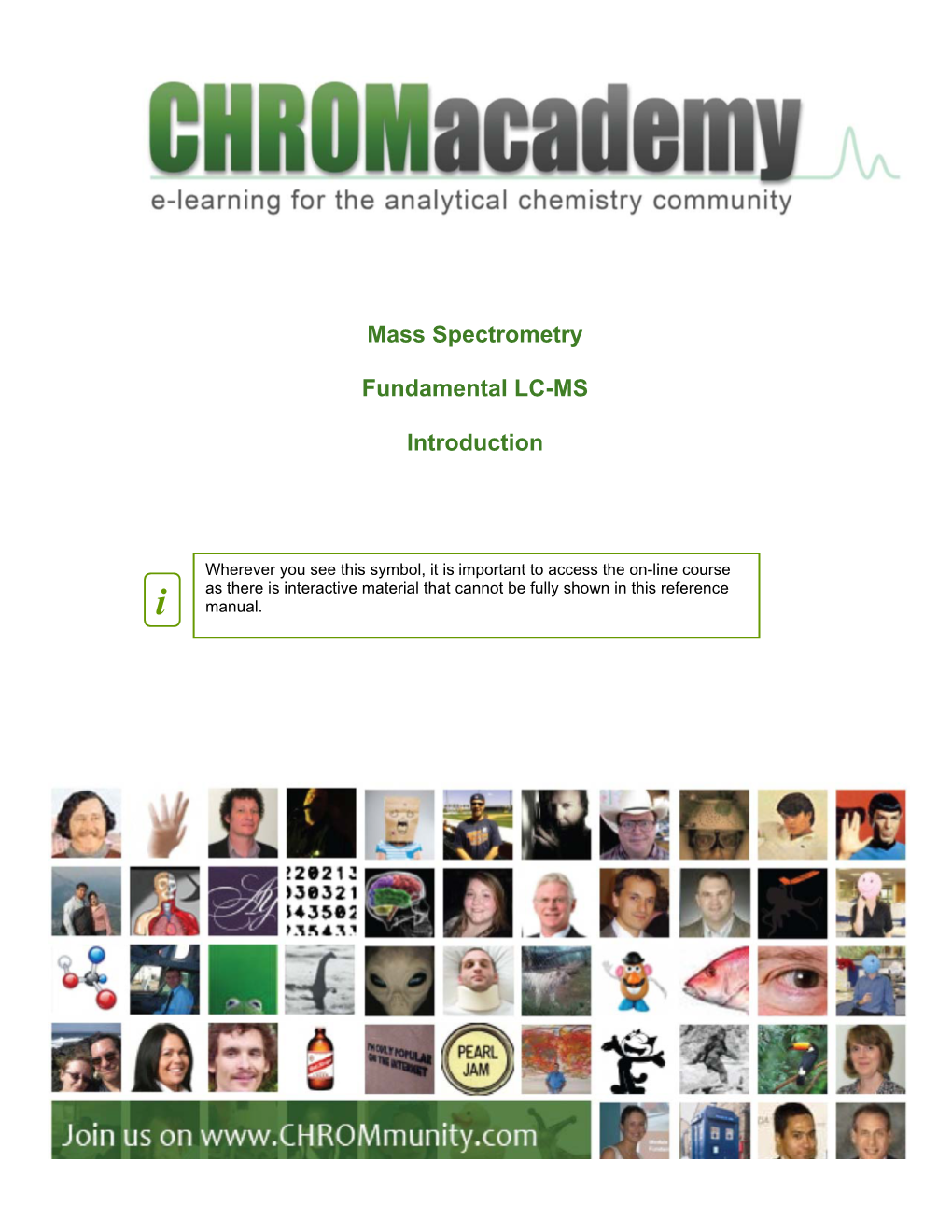 Liquid Chromatography-Mass Spectrometry) Covers a Broad Range of Application Areas