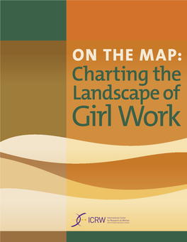 On the Map: Charting the Landscape of Girl Work Acknowledgments