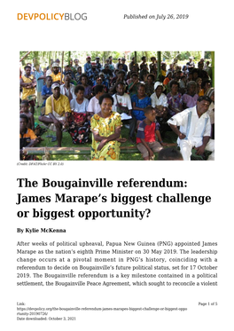 The Bougainville Referendum: James Marape's Biggest Challenge Or Biggest Opportunity?
