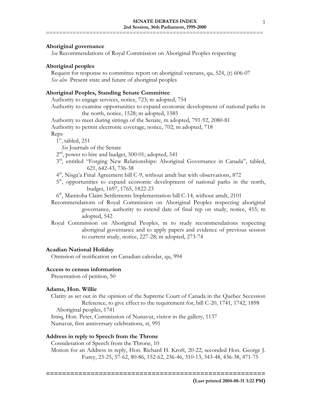 1 Aboriginal Governance See Recommendations of Royal Commission on Aboriginal Peoples Respecting Aboriginal Peoples Request