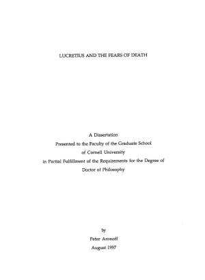 LUCRETIUS and the FEARS of DEATH a Dissertation Presented to the Faculty of the Graduate School of Cornell University Partial Fu