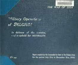 The War of 1914. Military Operations of Belgium in Defence of the Country