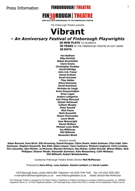 Vibrant – an Anniversary Festival of Finborough Playwrights 30 NEW PLAYS to CELEBRATE 30 YEARS of the FINBOROUGH THEATRE in JUST UNDER 30 DAYS