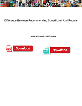 Difference Between Recommending Speed Limit and Regular