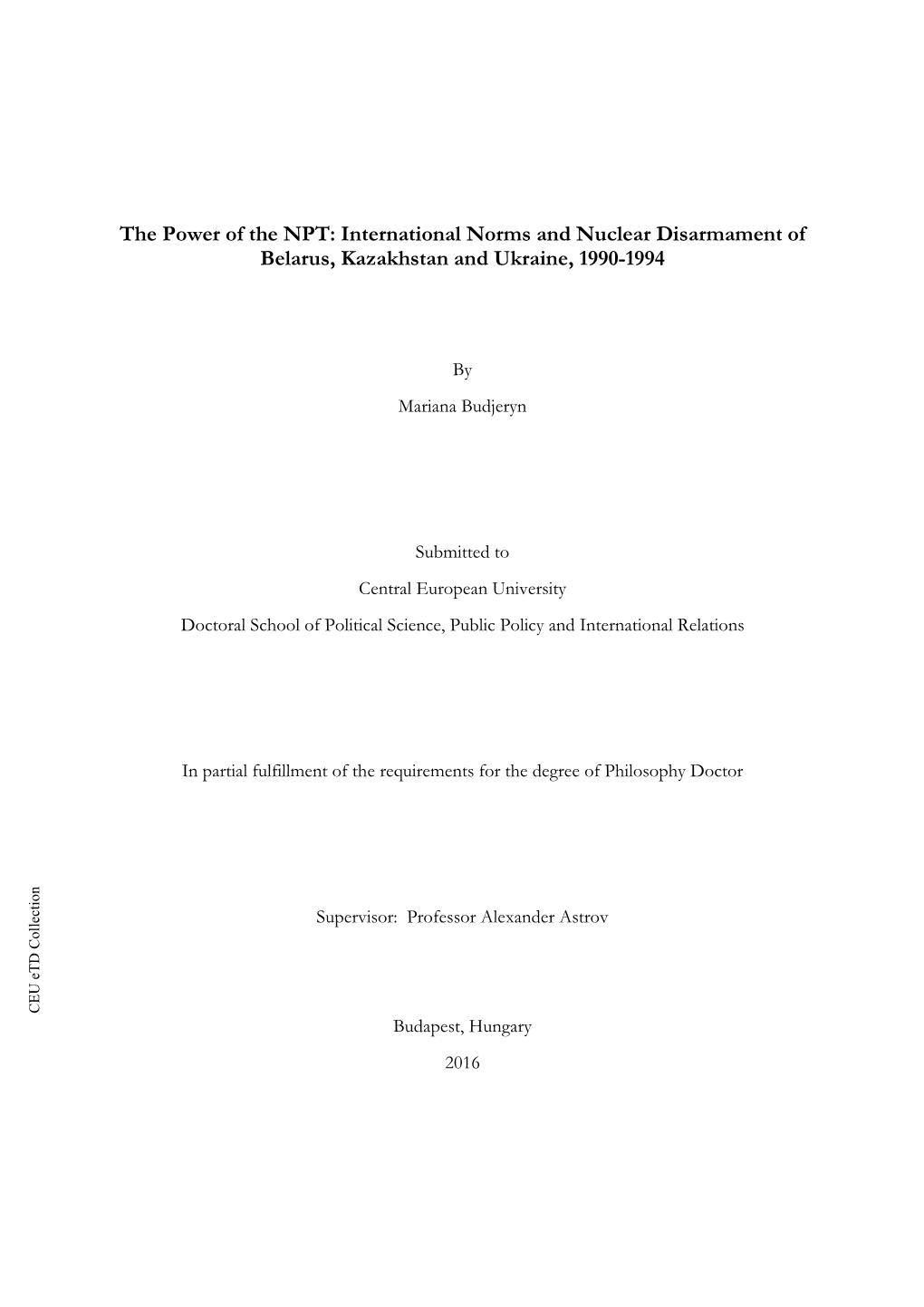 The Power of the NPT: International Norms and Nuclear Disarmament of Belarus, Kazakhstan and Ukraine, 1990-1994