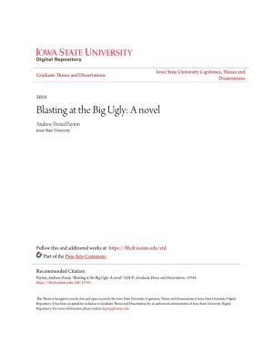 Blasting at the Big Ugly: a Novel Andrew Donal Payton Iowa State University