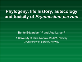 Phylogeny, Life History, Autecology and Toxicity of Prymnesium Parvum