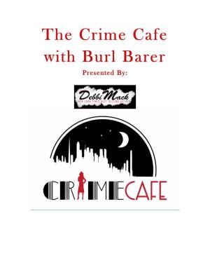 The Crime Cafe with Burl Barer Presented By