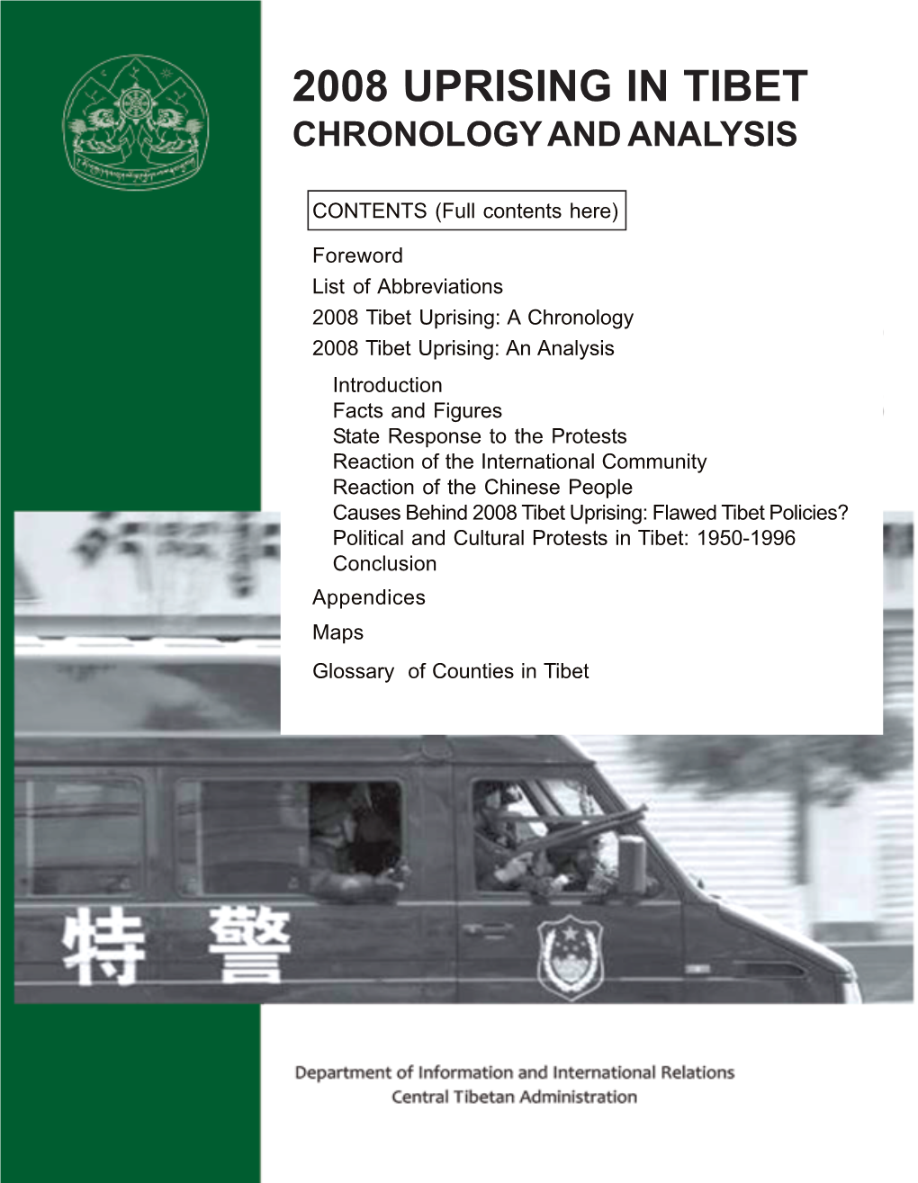 2008 UPRISING in TIBET: CHRONOLOGY and ANALYSIS © 2008, Department of Information and International Relations, CTA First Edition, 1000 Copies ISBN: 978-93-80091-15-0