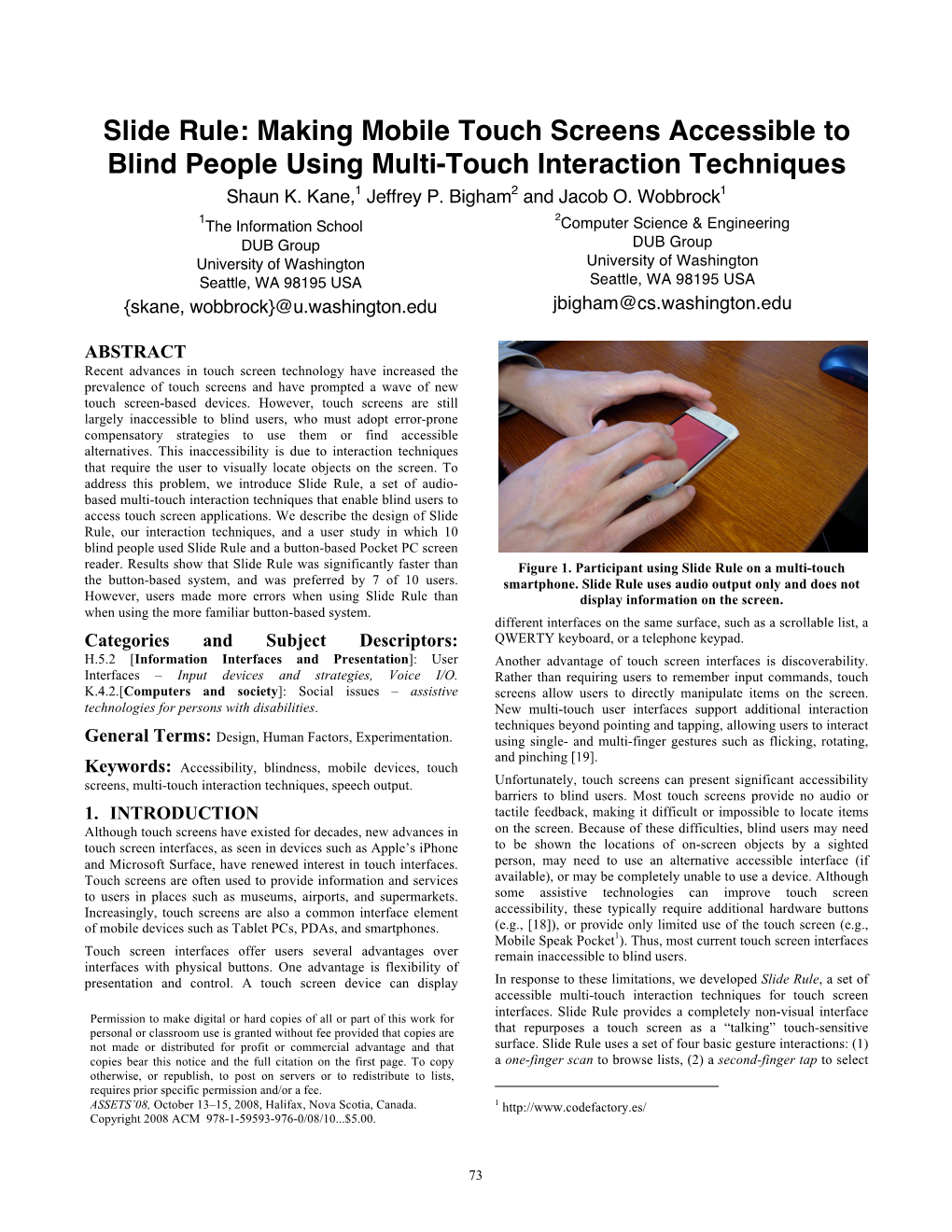 Slide Rule: Making Mobile Touch Screens Accessible to Blind People Using Multi-Touch Interaction Techniques Shaun K