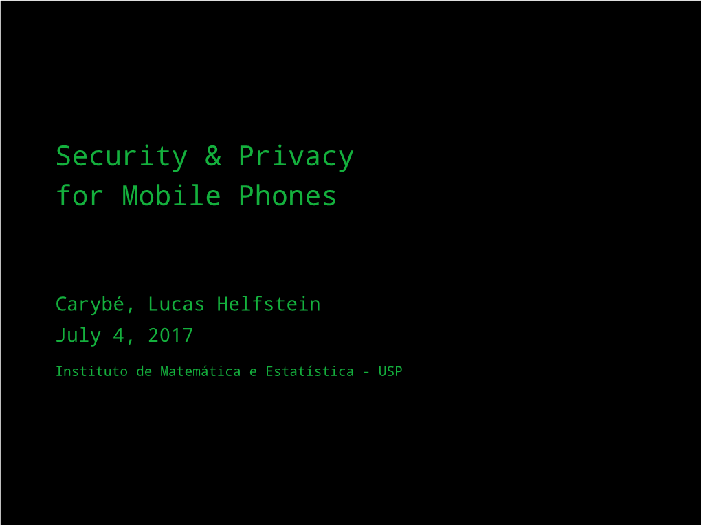 Security & Privacy for Mobile Phones