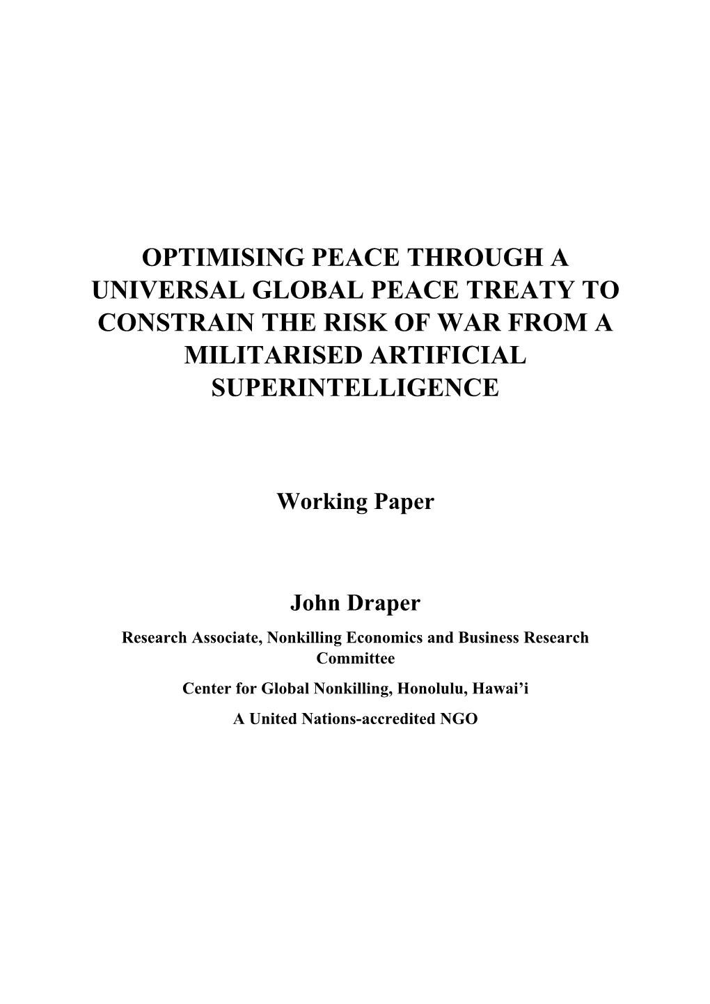 Optimising Peace Through a Universal Global Peace Treaty to Constrain the Risk of War from a Militarised Artificial Superintelligence
