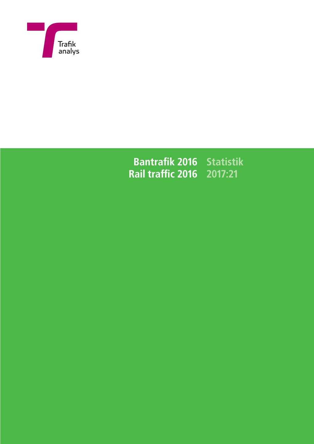 Bantrafik 2016 Rail Traffic 2016 Statistik 2017:21