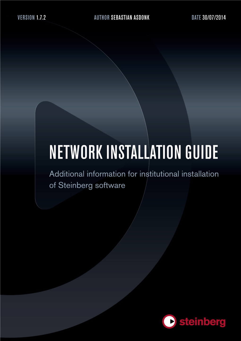 Network Installation Guide Additional Information for Institutional Installation of Steinberg Software Network Installation Guide | Version 1.7.2