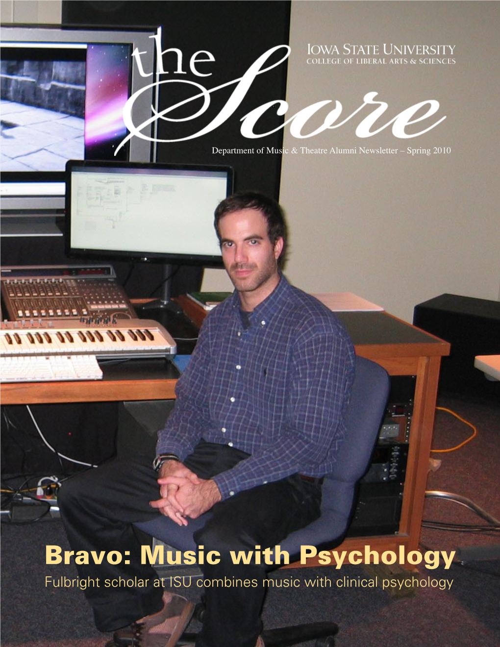 Bravo: Music with Psychology Fulbright Scholar at ISU Combines Music with Clinical Psychology CONTENTS