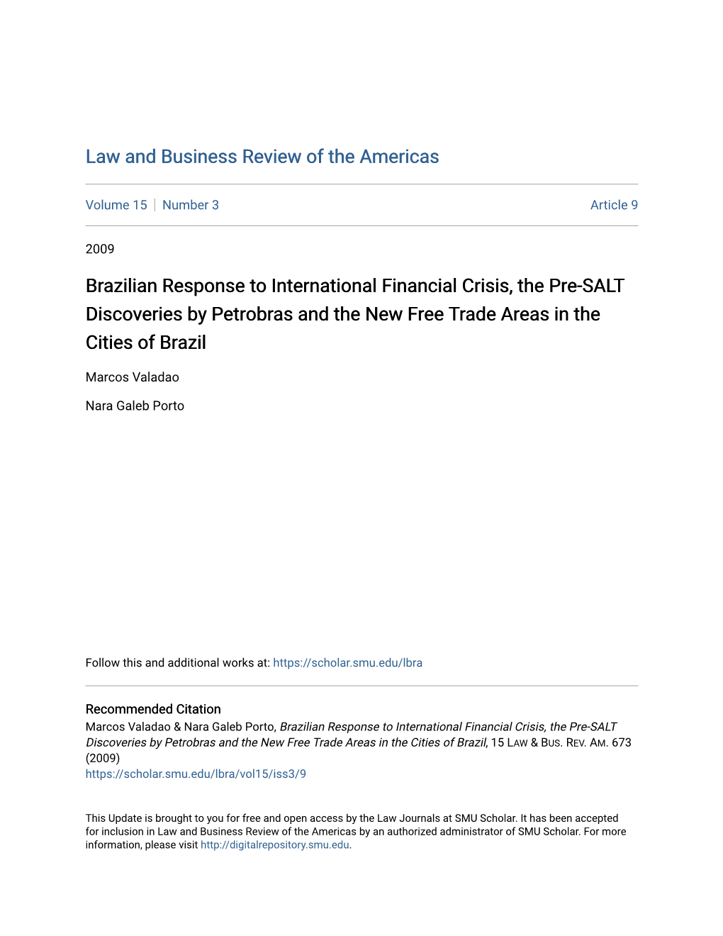 Brazilian Response to International Financial Crisis, the Pre-SALT Discoveries by Petrobras and the New Free Trade Areas in the Cities of Brazil