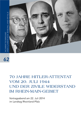 70 Jahre Hitler-Attentat Vom 20. Juli 1944 Und Der Zivile Widerstand Im Rhein-Main-Gebiet