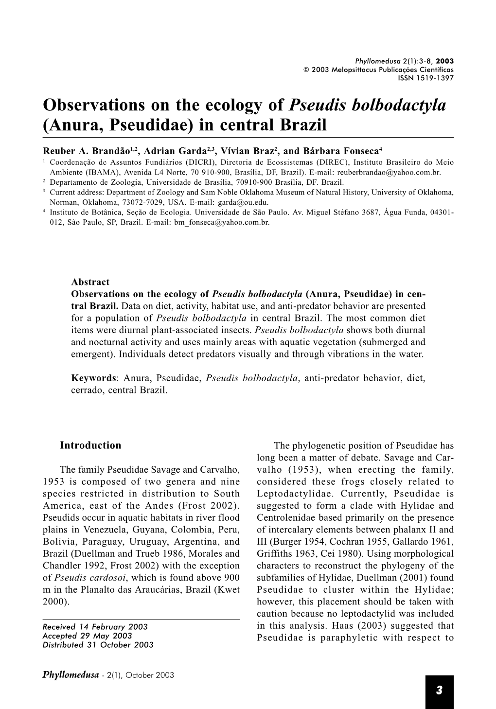 Observations on the Ecology of Pseudis Bolbodactyla (Anura, Pseudidae) in Central Brazil