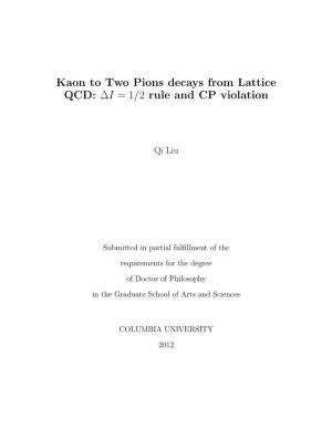 Kaon to Two Pions Decays from Lattice QCD: ∆I = 1/2 Rule and CP