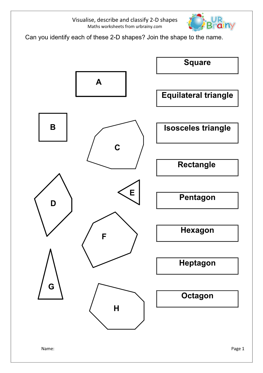 Square Equilateral Triangle Isosceles Triangle Rectangle Pentagon Hexagon Heptagon Octagon a C B F E D