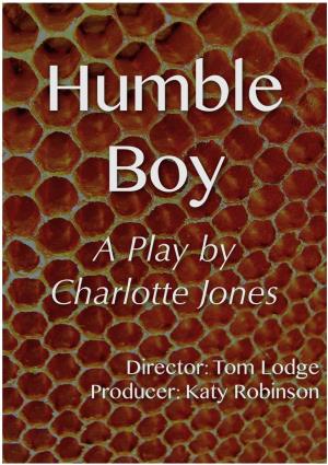 Humble Boy a Play by Charlotte Jones