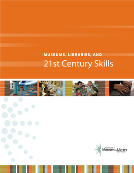 Museums, Libraries, and 21St Century Skills