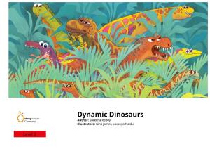 Dynamic Dinosaurs Author: Surekha Reddy Illustrators: Gina James, Lavanya Naidu Vijay Is Curious About Dinosaurs