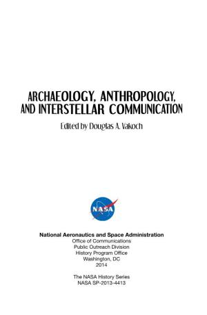 Archaeology, Anthropology, and Interstellar Communication / Edited by Douglas A