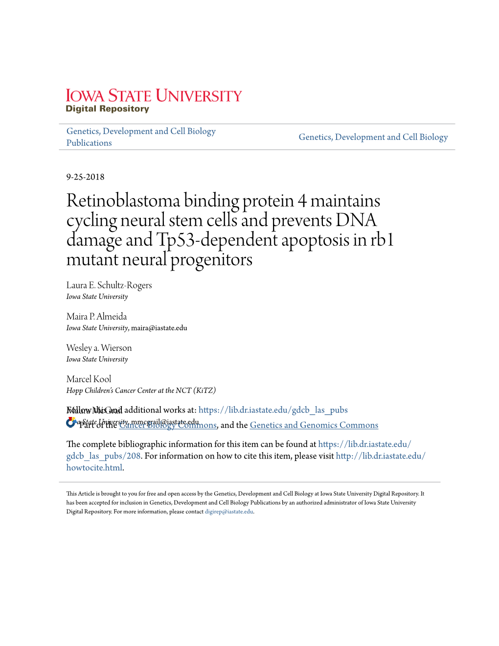 Retinoblastoma Binding Protein 4 Maintains Cycling Neural Stem Cells and Prevents DNA Damage and Tp53-Dependent Apoptosis in Rb1 Mutant Neural Progenitors Laura E