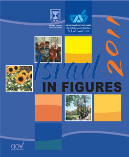 Israel in Figures”, Which Covers a Broad Range of Topics Related Afﬁliated with the Prime Minister’S to Israeli Demography, Society, and Economy